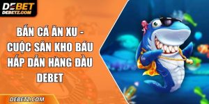 Bắn Cá Ăn Xu