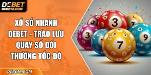 Xổ Số Nhanh DEBET